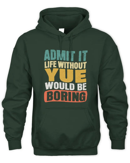 YUE TP86-K3-229 Personalized Funny Quote Apparel “Life Without NAME Would Be Boring” - Unisex Hoodie - Forest Green