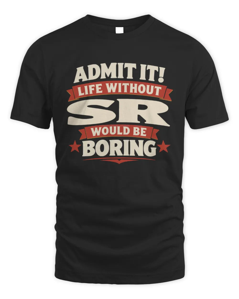SR P4 KT003 Personalized Funny Quote Apparel “Life Without NAME Would Be Boring” - Unisex Standard T-Shirt - Black