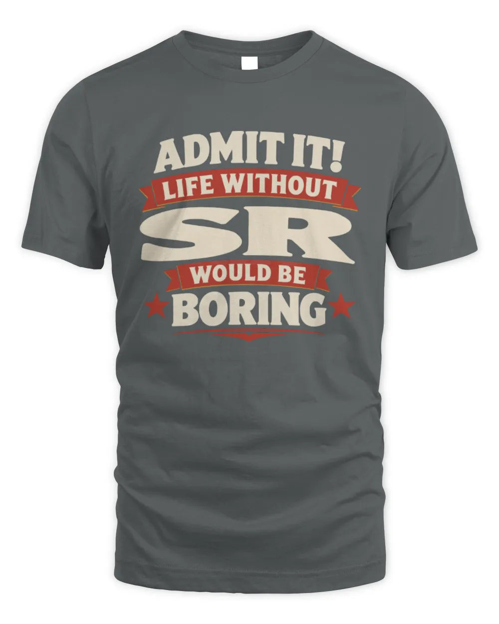 SR P4 KT003 Personalized Funny Quote Apparel “Life Without NAME Would Be Boring” - Unisex Standard T-Shirt - Charcoal