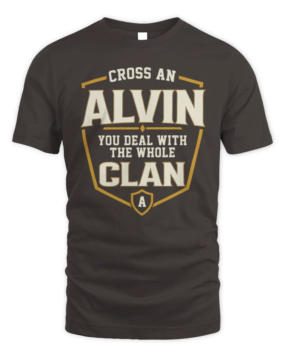 ALVIN NT1-K008 Cross A/An NAME, You Deal With the Whole Clan | Personalized Vintage T-Shirt - Unisex Standard T-Shirt - Dark Chocolate