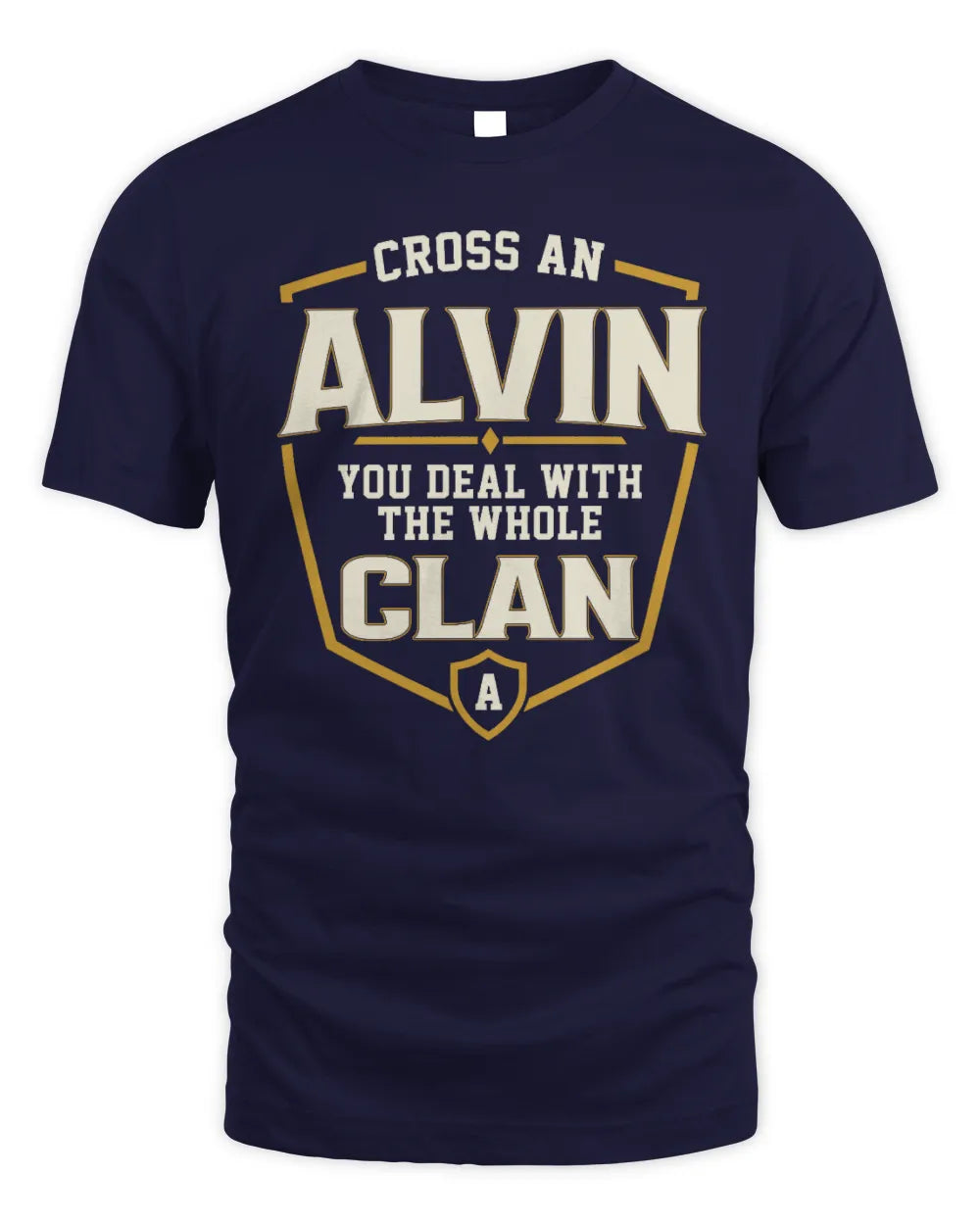 ALVIN NT1-K008 Cross A/An NAME, You Deal With the Whole Clan | Personalized Vintage T-Shirt - Unisex Standard T-Shirt - Navy