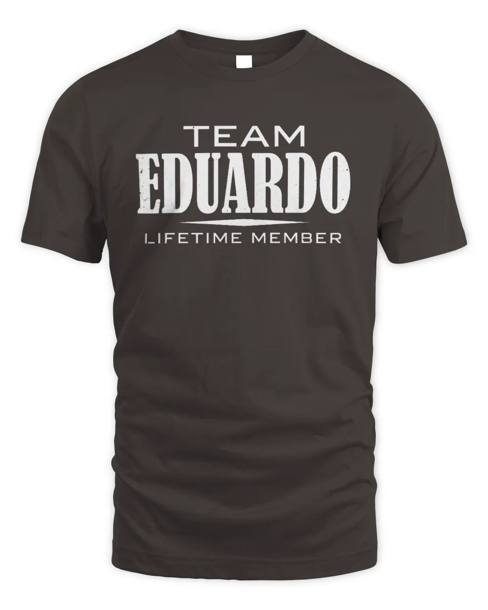 EDUARDO BL62-K4-128 - Personalized “Team NAME Lifetime Member” - Unisex Standard T-Shirt - Dark Chocolate