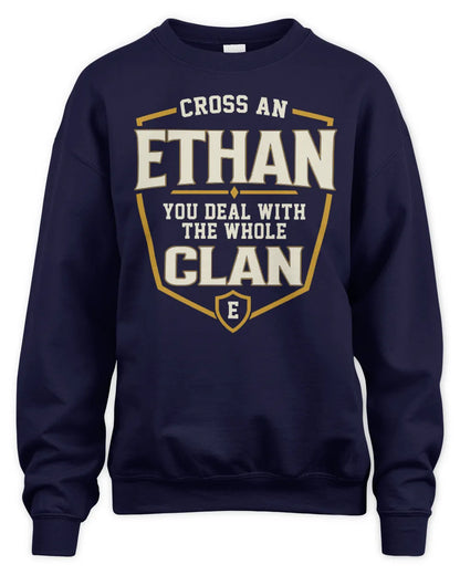 ETHAN NT1-K008 Cross A/An NAME, You Deal With the Whole Clan | Personalized Vintage T-Shirt - Unisex Sweatshirt - Navy