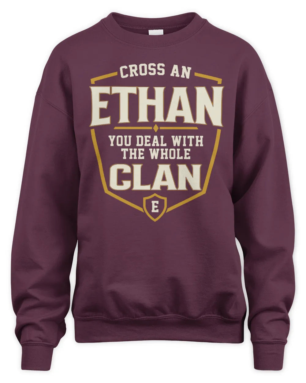 ETHAN NT1-K008 Cross A/An NAME, You Deal With the Whole Clan | Personalized Vintage T-Shirt - Unisex Sweatshirt - Maroon