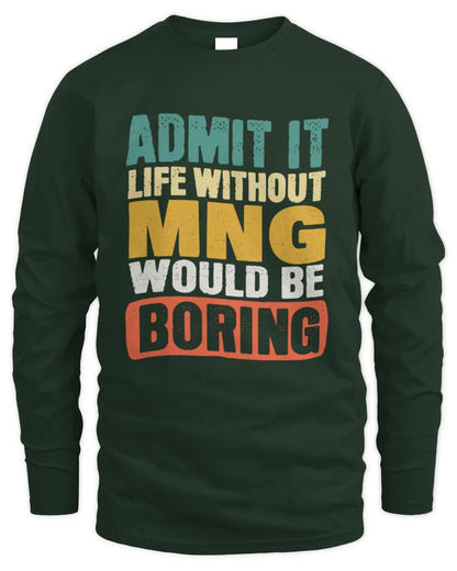 MNG TP86-K3-229 Personalized Funny Quote Apparel “Life Without NAME Would Be Boring” - Men's Long Sleeved T-Shirt - Forest Green