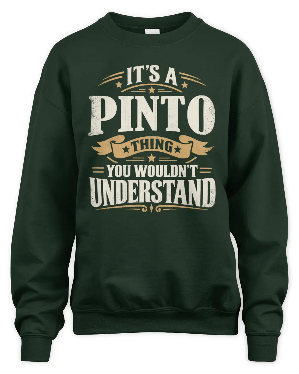 PINTO P08 TH51 - Personalized “It’s a/an [NAME] Thing – You Wouldn’t Understand” Shirt - Unisex Sweatshirt - Forest Green