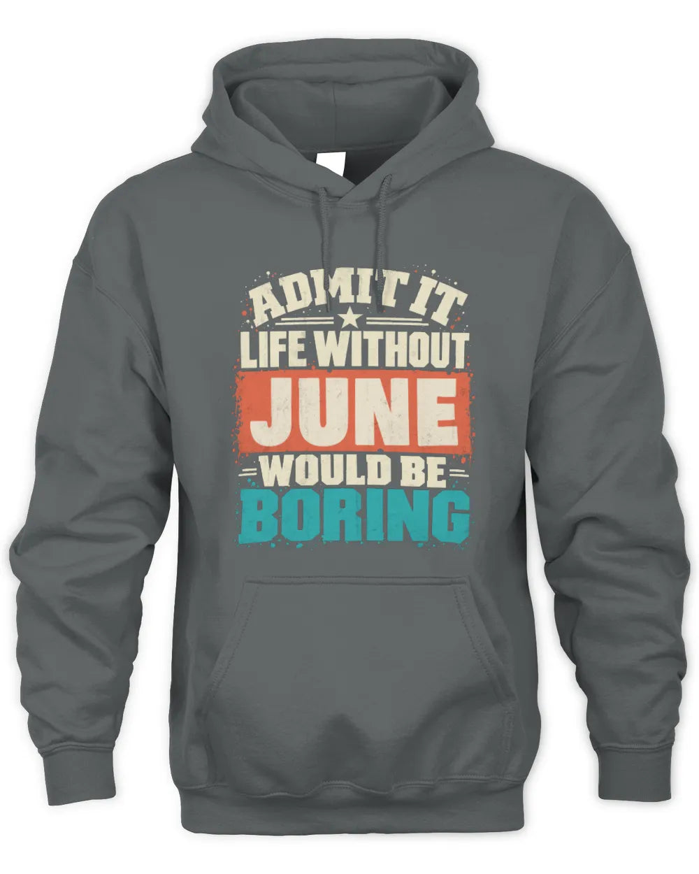 JUNE P02-TH11-226 Personalized Admit It Life Without [Name] Would Be Boring T-Shirt - Custom Name Funny Gift - Unisex Hoodie - Charcoal