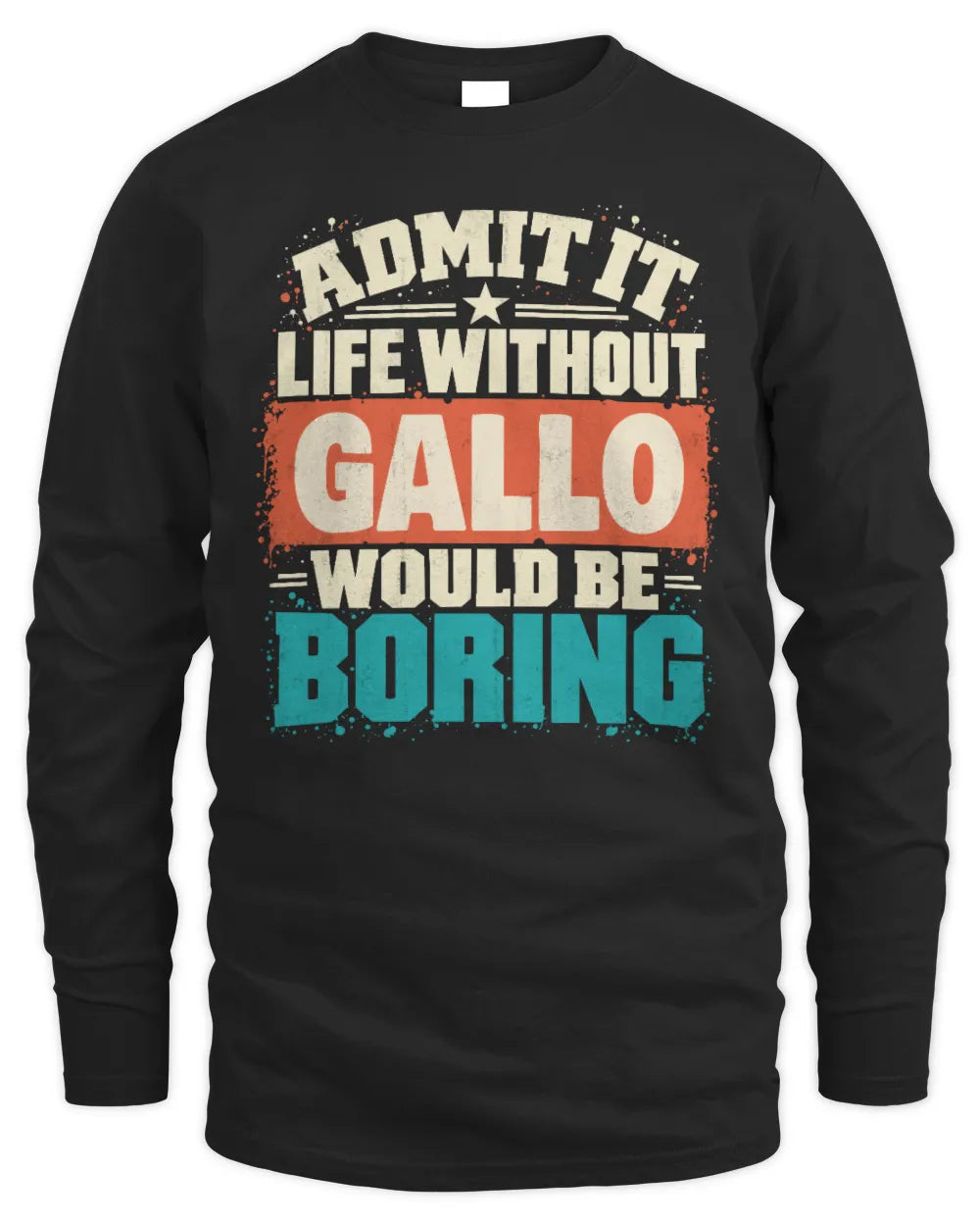 GALLO P02-TH11-226 Personalized Admit It Life Without [Name] Would Be Boring T-Shirt - Custom Name Funny Gift - Men's Long Sleeved T-Shirt - Black