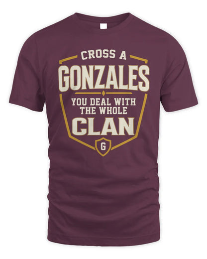 GONZALES NT1-K008 Cross A/An NAME, You Deal With the Whole Clan | Personalized Vintage T-Shirt - Unisex Standard T-Shirt - Maroon