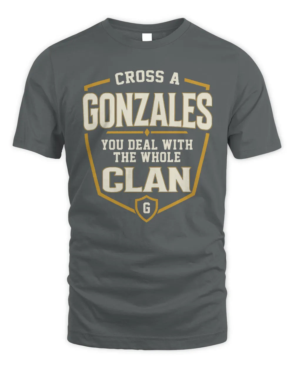 GONZALES NT1-K008 Cross A/An NAME, You Deal With the Whole Clan | Personalized Vintage T-Shirt - Unisex Standard T-Shirt - Charcoal
