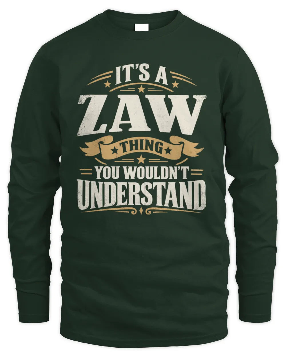 ZAW P08 TH51 - Personalized “It’s a/an [NAME] Thing – You Wouldn’t Understand” Shirt - Men's Long Sleeved T-Shirt - Forest Green