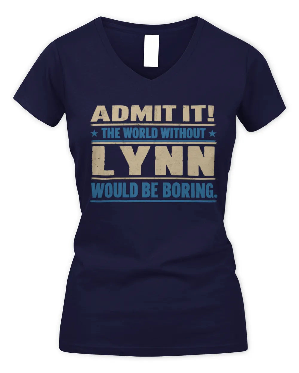 LYNN TP68-K2-968 – Personalized Funny Quote Apparel “The World Without NAME Would Be Boring” - Women's V-Neck T-Shirt - Navy