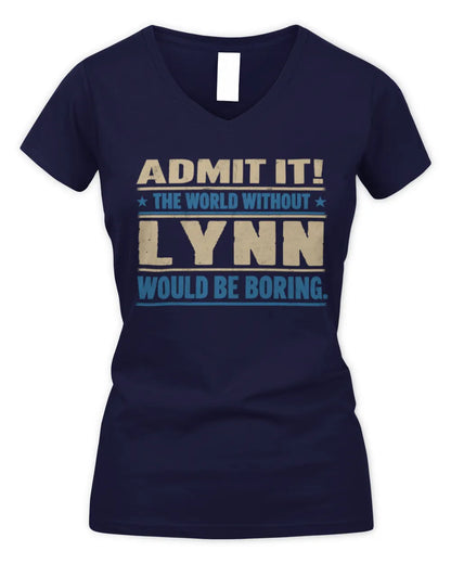 LYNN TP68-K2-968 – Personalized Funny Quote Apparel “The World Without NAME Would Be Boring” - Women's V-Neck T-Shirt - Navy