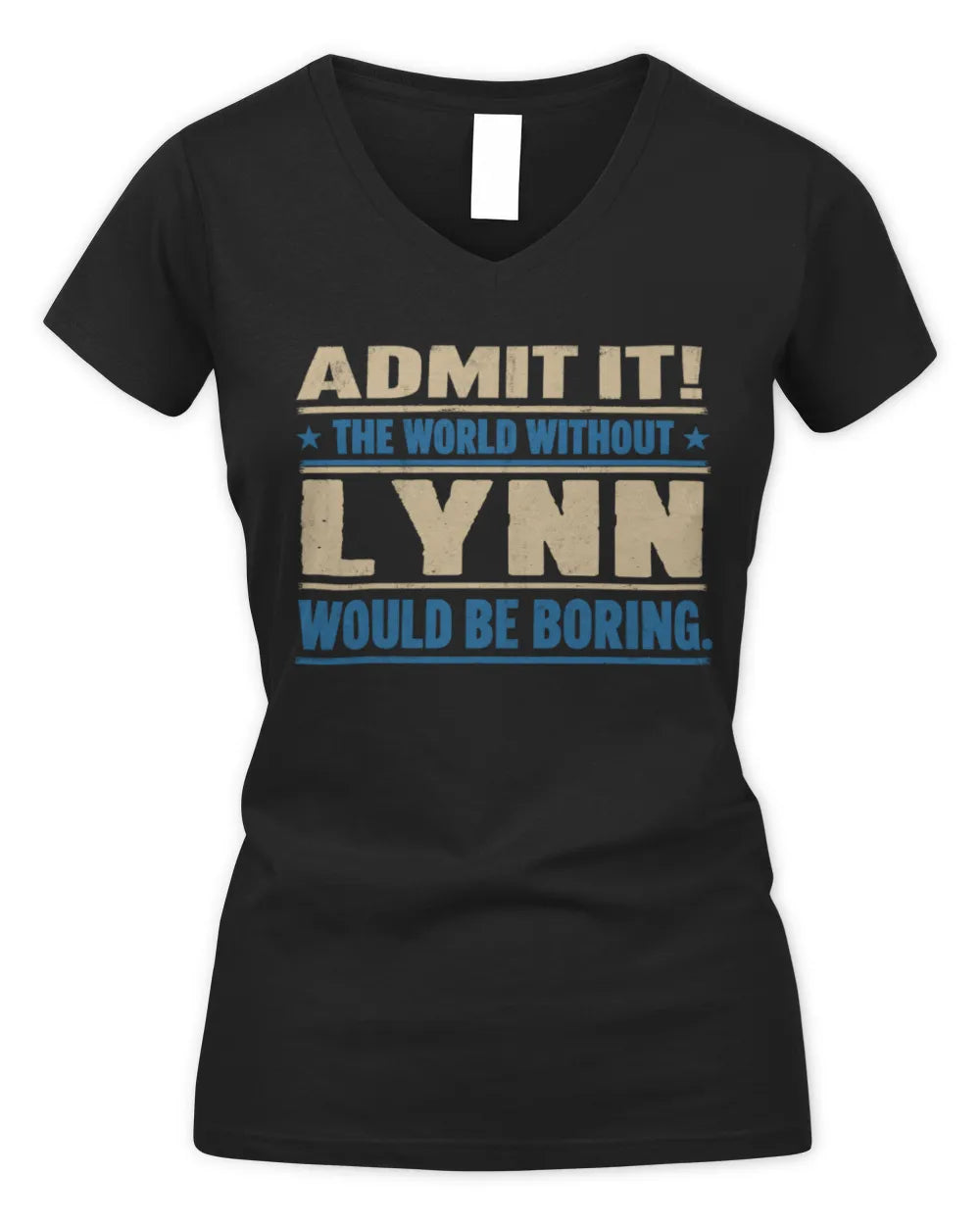 LYNN TP68-K2-968 – Personalized Funny Quote Apparel “The World Without NAME Would Be Boring” - Women's V-Neck T-Shirt - Black