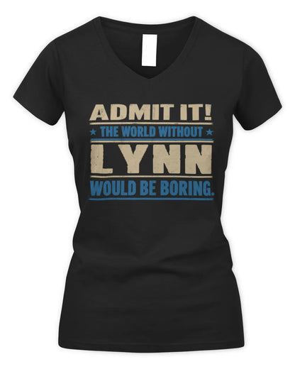 LYNN TP68-K2-968 – Personalized Funny Quote Apparel “The World Without NAME Would Be Boring” - Women's V-Neck T-Shirt - Black