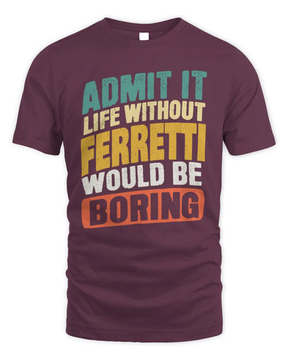 FERRETTI TP88-K4-229
Personalized Funny Quote Apparel “Life Without NAME Would Be Boring” - Unisex Standard T-Shirt - Maroon
