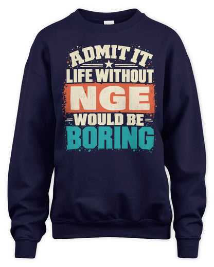 NGE P02-TH11-226 Personalized Admit It Life Without [Name] Would Be Boring T-Shirt - Custom Name Funny Gift - Unisex Sweatshirt - Navy