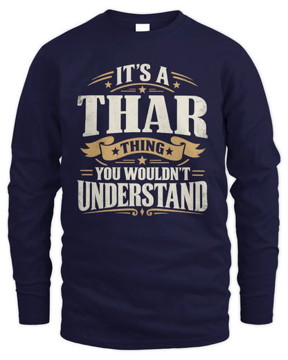 THAR P08 TH51 - Personalized “It’s a/an [NAME] Thing – You Wouldn’t Understand” Shirt - Men's Long Sleeved T-Shirt - Navy