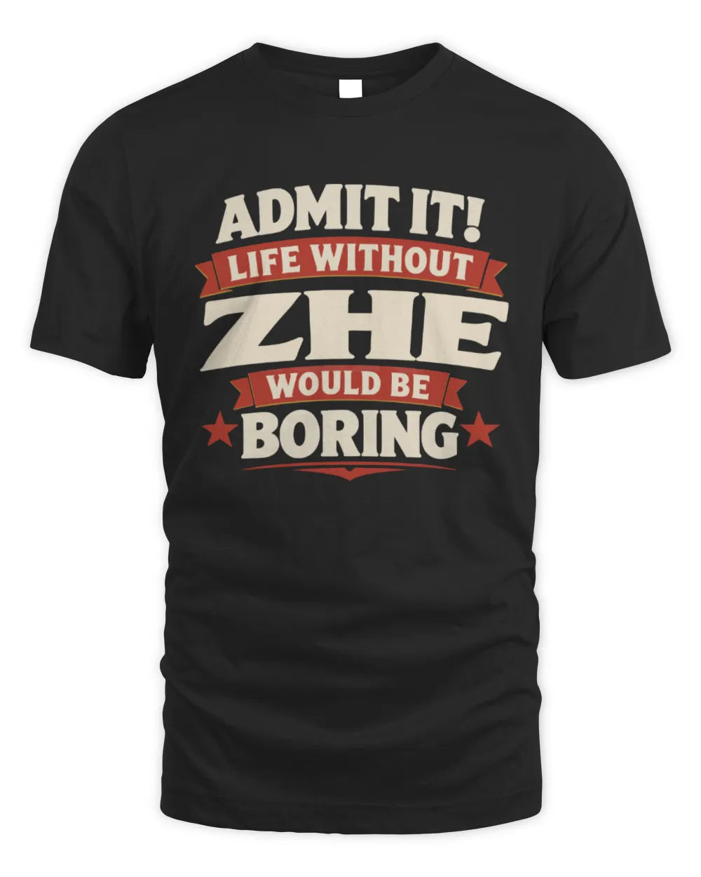 ZHE P4 KT003 Personalized Funny Quote Apparel “Life Without NAME Would Be Boring” - Unisex Standard T-Shirt - Black