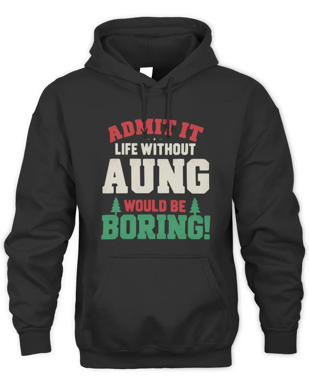 AUNG P5 TH08 Christmas T-Shirt – “Life Without NAME Would Be Boring” - Unisex Hoodie - Black