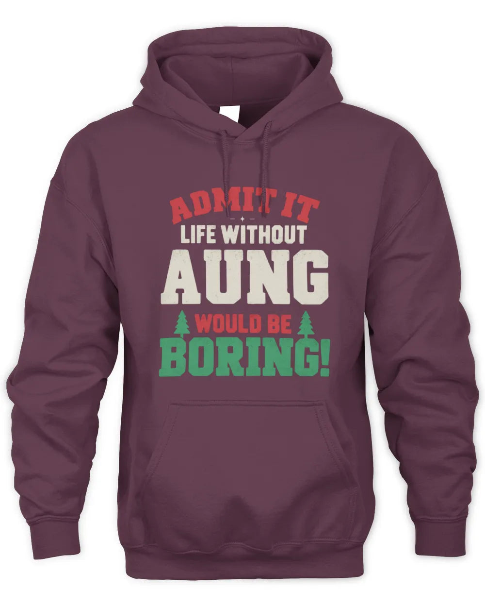AUNG P5 TH08 Christmas T-Shirt – “Life Without NAME Would Be Boring” - Unisex Hoodie - Maroon