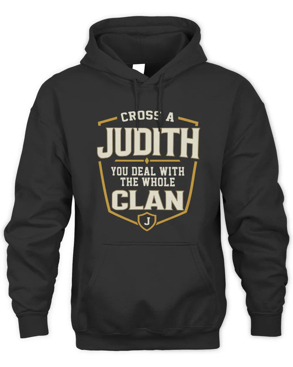 JUDITH NT1-K008 Cross A/An NAME, You Deal With the Whole Clan | Personalized Vintage T-Shirt - Unisex Hoodie - Black