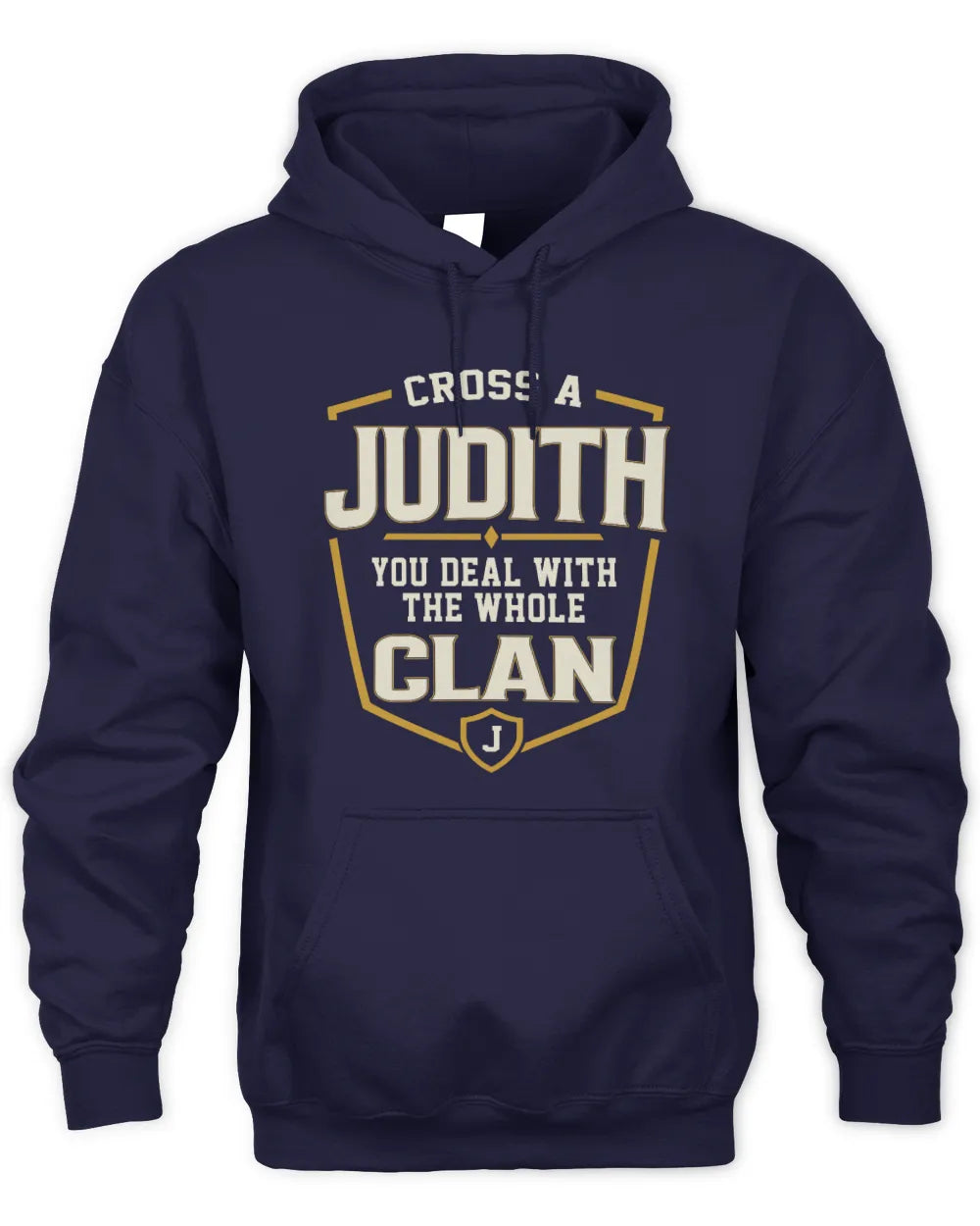 JUDITH NT1-K008 Cross A/An NAME, You Deal With the Whole Clan | Personalized Vintage T-Shirt - Unisex Hoodie - Navy