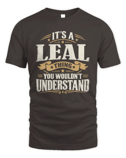 LEAL P08 TH51 - Personalized “It’s a/an [NAME] Thing – You Wouldn’t Understand” Shirt - Unisex Standard T-Shirt - Dark Chocolate