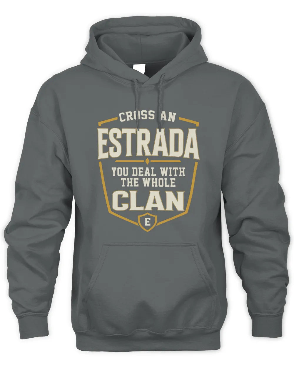 ESTRADA NT1-K008 Cross A/An NAME, You Deal With the Whole Clan | Personalized Vintage T-Shirt - Unisex Hoodie - Charcoal