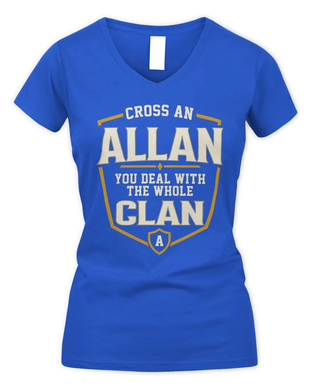 ALLAN NT1-K008 Cross A/An NAME, You Deal With the Whole Clan | Personalized Vintage T-Shirt - Women's V-Neck T-Shirt - Royal