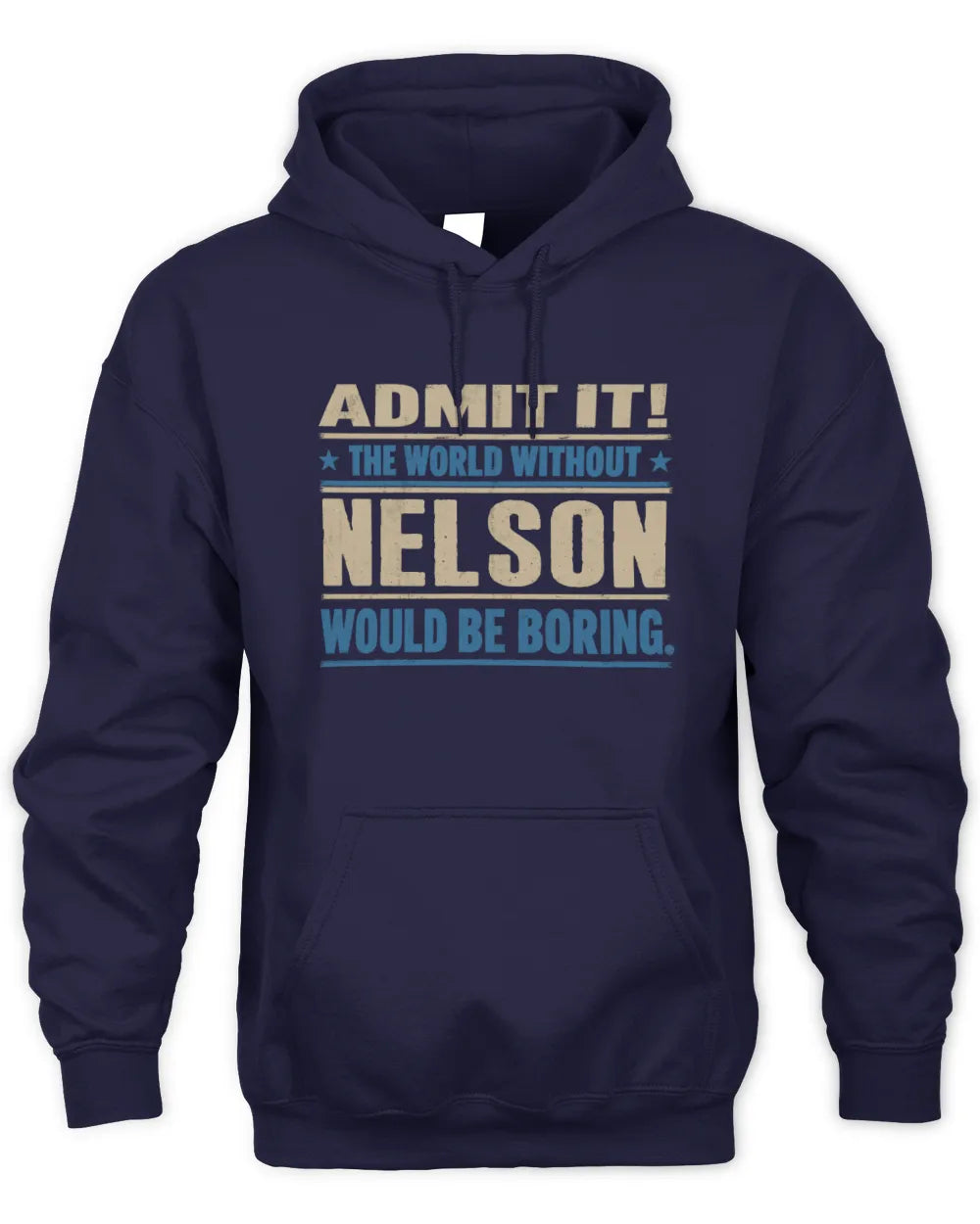 NELSON TP68-K2-968 – Personalized Funny Quote Apparel “The World Without NAME Would Be Boring” - Unisex Hoodie - Navy