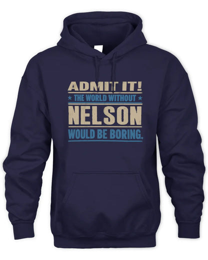 NELSON TP68-K2-968 – Personalized Funny Quote Apparel “The World Without NAME Would Be Boring” - Unisex Hoodie - Navy
