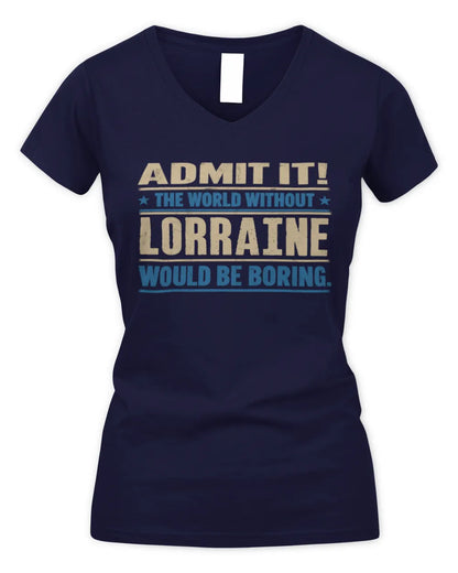 LORRAINE TP68-K2-968 – Personalized Funny Quote Apparel “The World Without NAME Would Be Boring” - Women's V-Neck T-Shirt - Navy