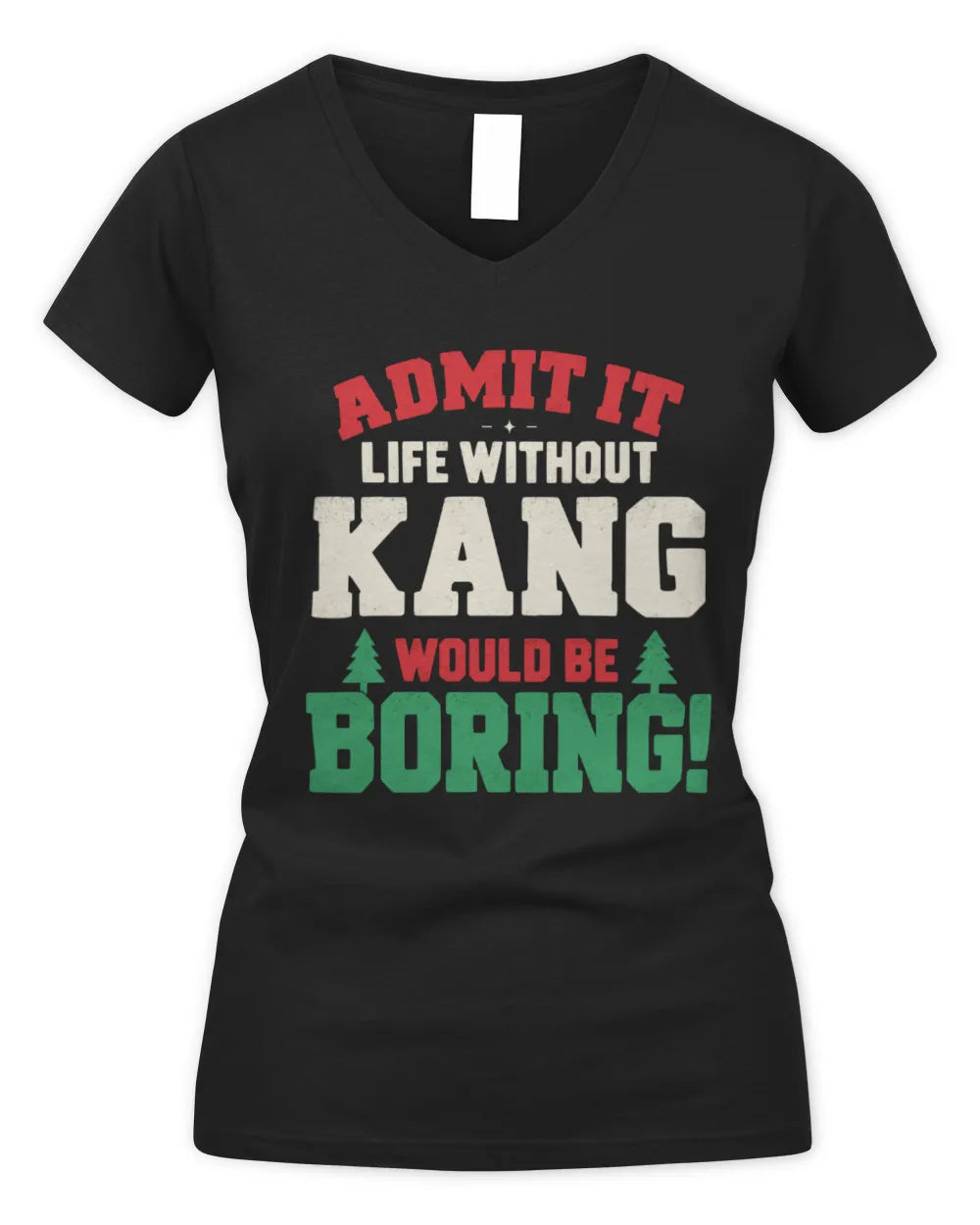 KANG P5 TH08 Christmas T-Shirt – “Life Without NAME Would Be Boring” - Women's V-Neck T-Shirt - Black