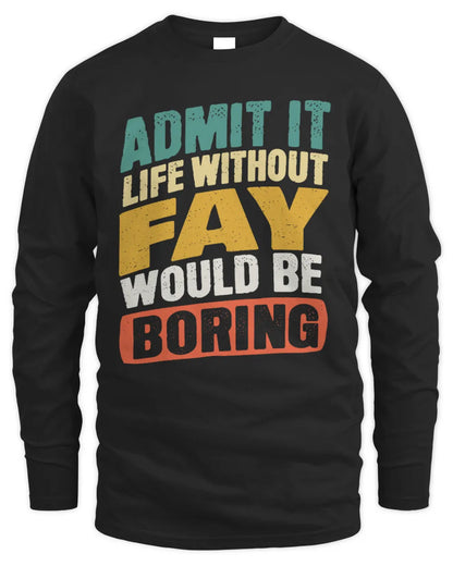 FAY TP88-K4-229
Personalized Funny Quote Apparel “Life Without NAME Would Be Boring” - Men's Long Sleeved T-Shirt - Black