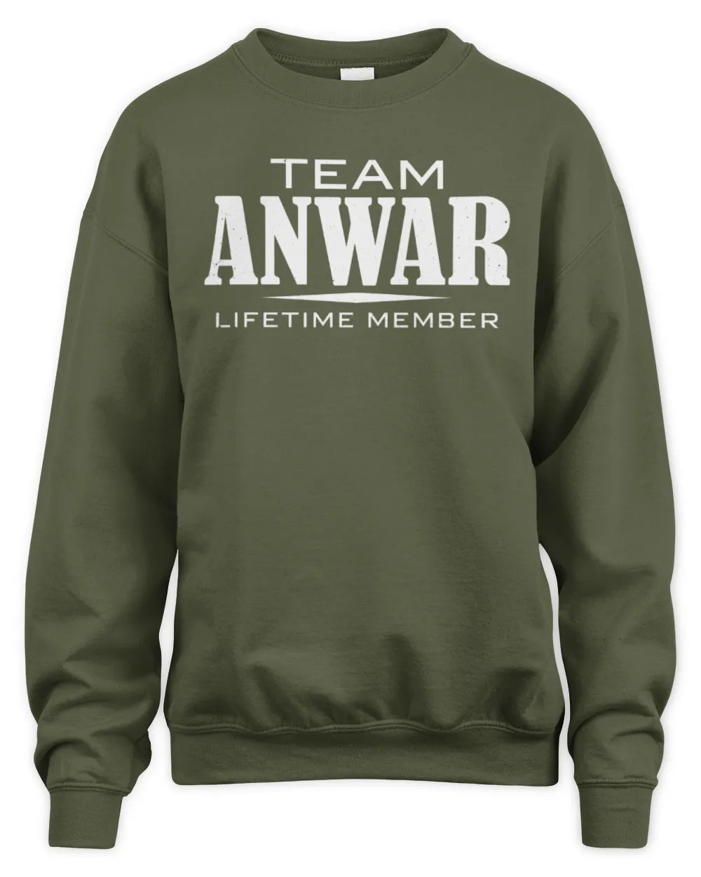 ANWAR BL62-K4-128 - Personalized “Team NAME Lifetime Member” - Unisex Sweatshirt - Military Green