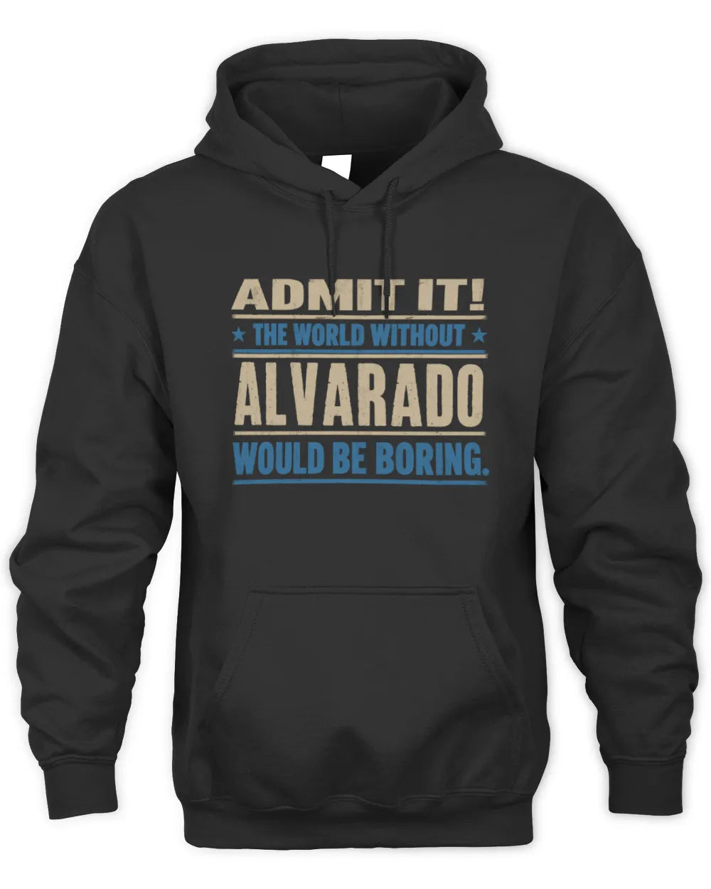 ALVARADO TP68-K2-968 – Personalized Funny Quote Apparel “The World Without NAME Would Be Boring” - Unisex Hoodie - Black