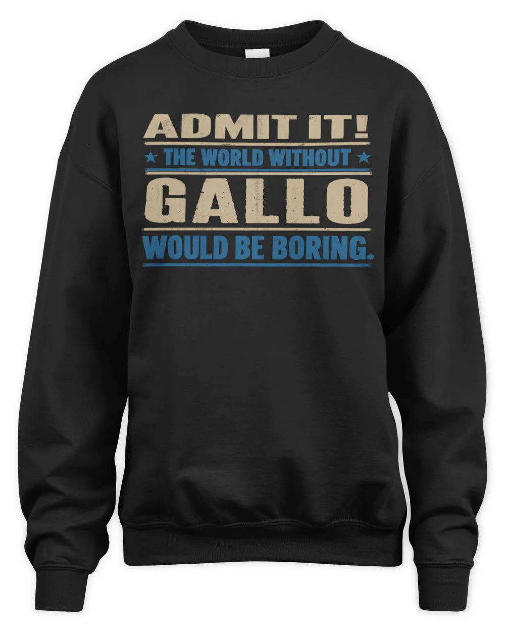 GALLO TP68-K2-968 – Personalized Funny Quote Apparel “The World Without NAME Would Be Boring” - Unisex Sweatshirt - Black
