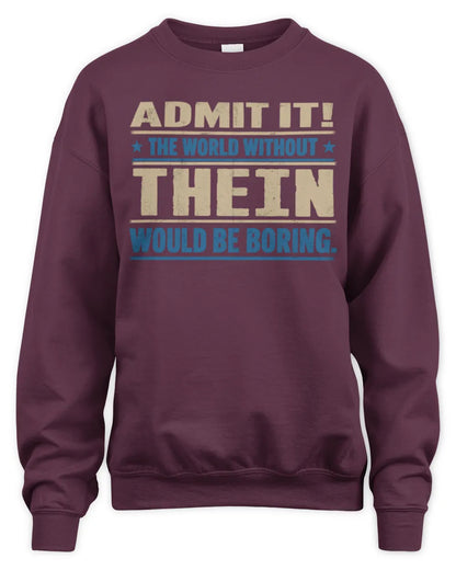 THEIN TP68-K2-968 – Personalized Funny Quote Apparel “The World Without NAME Would Be Boring” - Unisex Sweatshirt - Maroon