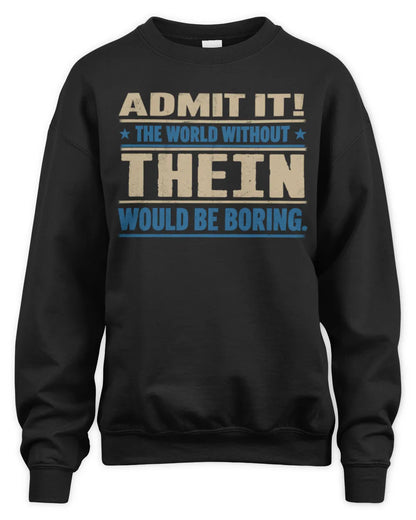 THEIN TP68-K2-968 – Personalized Funny Quote Apparel “The World Without NAME Would Be Boring” - Unisex Sweatshirt - Black