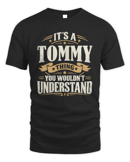 TOMMY P08 TH51 - Personalized “It’s a/an [NAME] Thing – You Wouldn’t Understand” Shirt