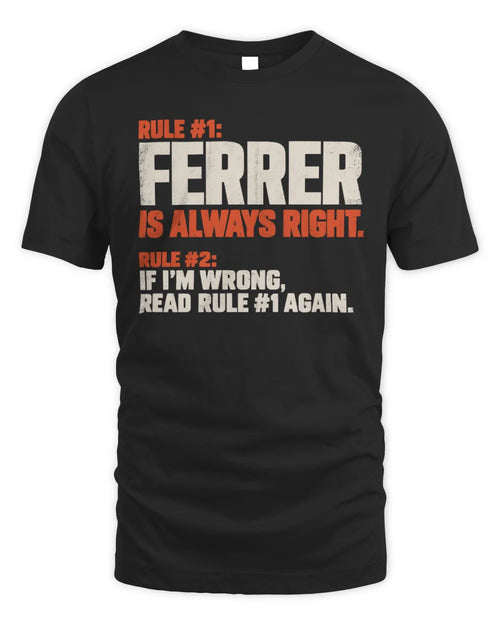 FERRER NP1-H006 
Always Right Personalized Name T-Shirt – Funny Custom Name Shirt - Unisex Standard T-Shirt - Black