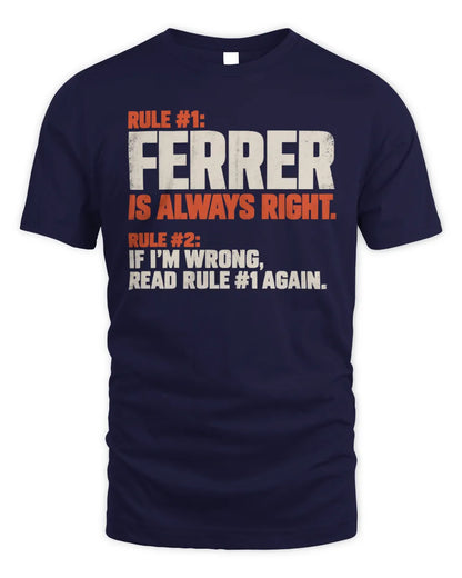 FERRER NP1-H006 
Always Right Personalized Name T-Shirt – Funny Custom Name Shirt - Unisex Standard T-Shirt - Navy