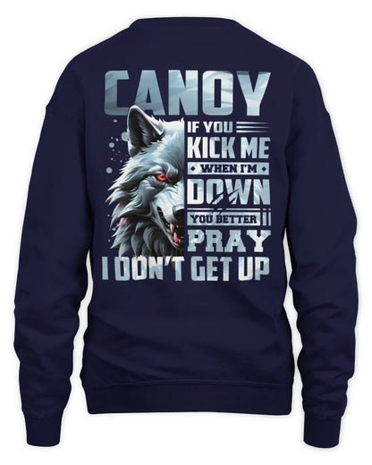CANOY AP62-K4-666 - Personalized Fierce Wolf Quote Apparel “If You Kick Me When I’m Down, You Better Pray I Don’t Get Up” - Unisex Sweatshirt - Navy