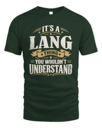 LANG P08 TH51 - Personalized “It’s a/an [NAME] Thing – You Wouldn’t Understand” Shirt - Unisex Standard T-Shirt - Forest Green