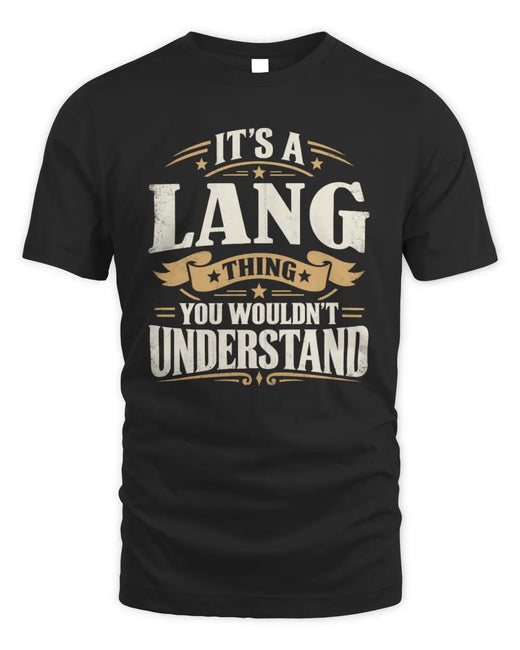 LANG P08 TH51 - Personalized “It’s a/an [NAME] Thing – You Wouldn’t Understand” Shirt