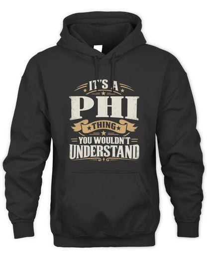PHI P08 TH51 - Personalized “It’s a/an [NAME] Thing – You Wouldn’t Understand” Shirt - Unisex Hoodie - Black