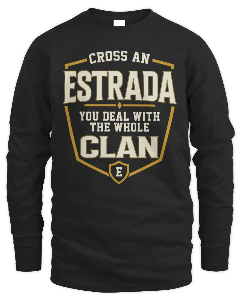 ESTRADA NT1-K008 Cross A/An NAME, You Deal With the Whole Clan | Personalized Vintage T-Shirt - Men's Long Sleeved T-Shirt - Black