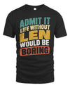LEN TP88-K4-229
Personalized Funny Quote Apparel “Life Without NAME Would Be Boring”