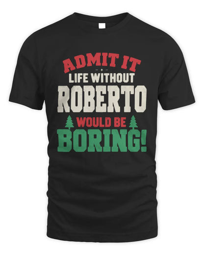 ROBERTO P5 TH08 Christmas T-Shirt – “Life Without NAME Would Be Boring” - Unisex Standard T-Shirt - Black